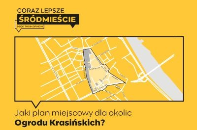 Plan miejscowy dla okolic Ogrodu Krasińskich w Śródmieściu