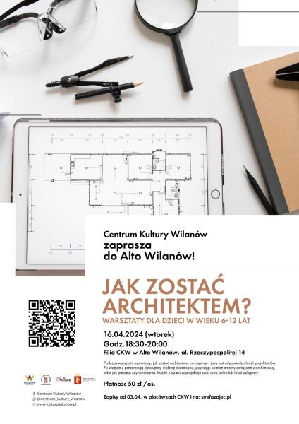 Jak zostać architektem - warsztaty w Wilanowie - City Media