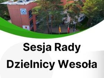 VI sesja Rady Dzielnicy Wesoła