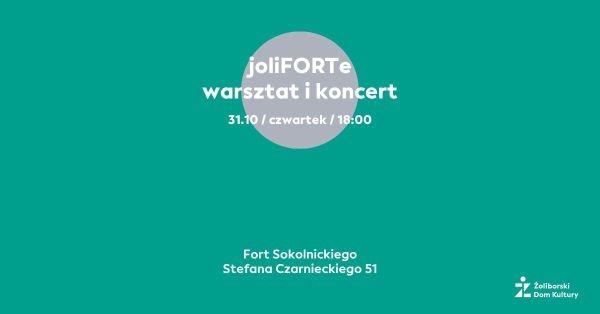 JoliFORTe - warsztat i koncert na Żoliborzu - City Media